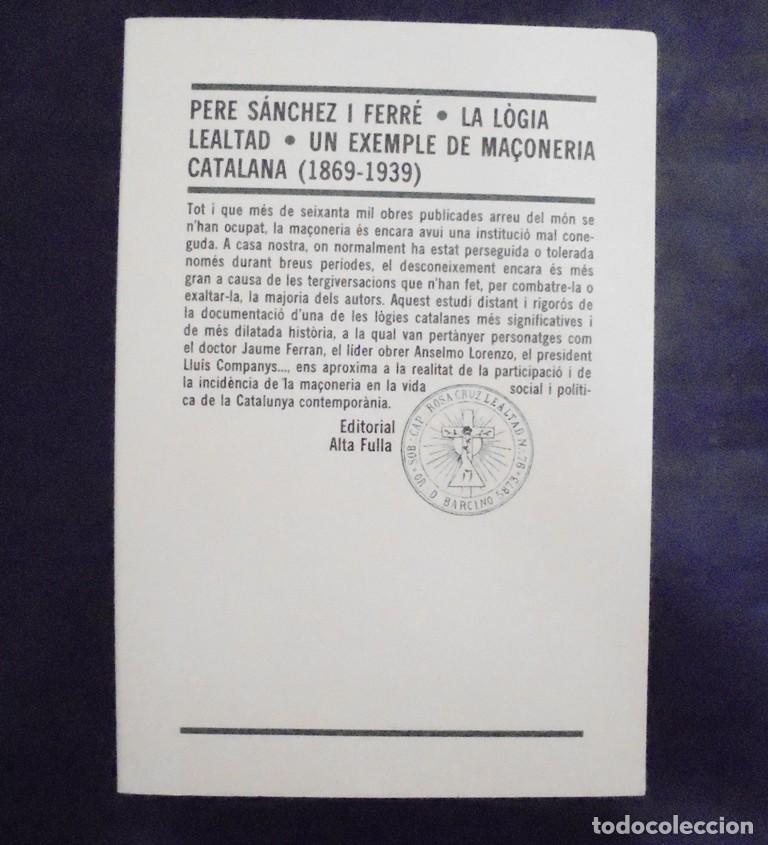 Libros de segunda mano: La L&ograve;gia Lealtad, un exemple de ma&ccedil;oneria catalana (1869-1939) Pere S&aacute;nchez i Ferr&eacute; 1985 1&ordf; ed.