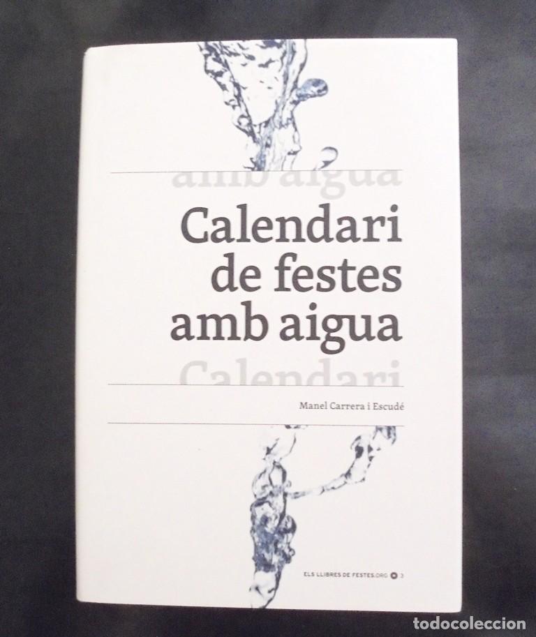 Libros de segunda mano: Calendari de festes amb aigua Manel Carrera i Escud&eacute; 2016 impecable 1&ordf; ed. Botarga produccions