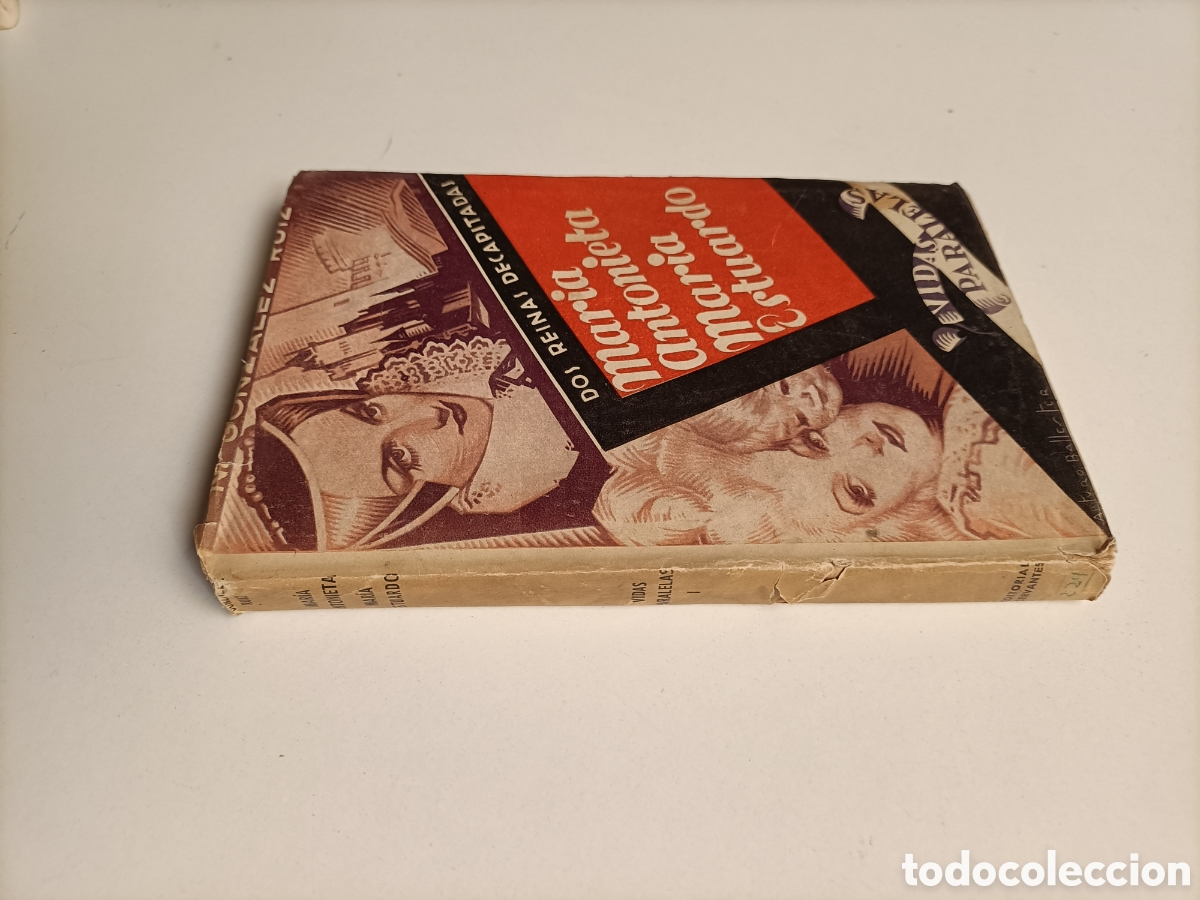 Libros de segunda mano: Mar&iacute;a Antonieta y Mar&iacute;a Estuardo. Dos reinas decapitadas.