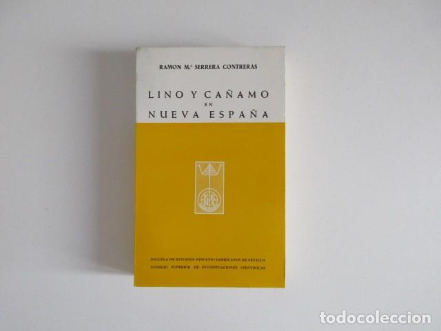 Libros de segunda mano: LINO Y CA&Ntilde;AMO EN NUEVA ESPA&Ntilde;A - RAMON SERRERA CONTRERAS - ESCUELA ESTUDIOS HIPANO AMERICANOS CSIC