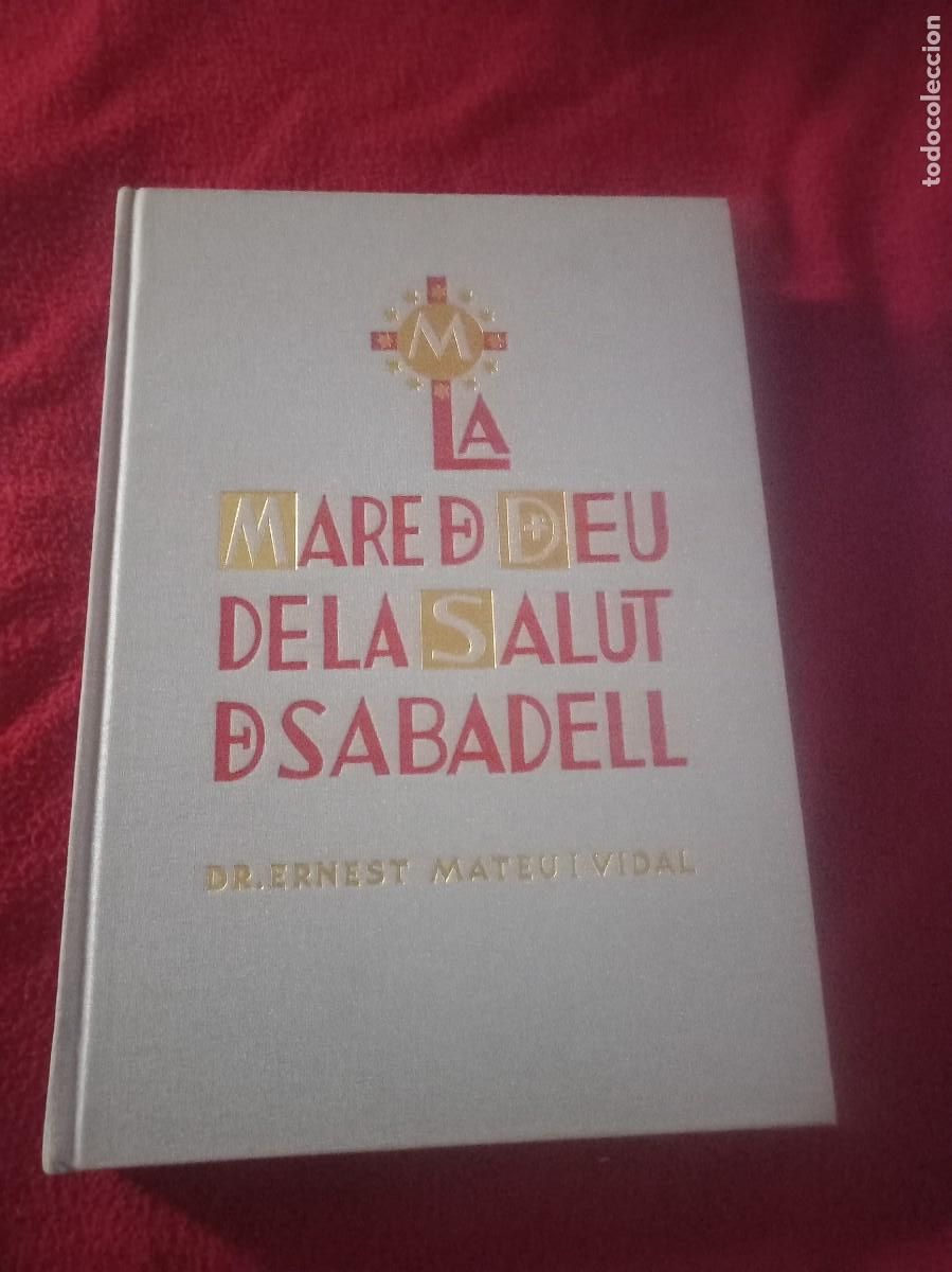 Libros de segunda mano: LA MARE DE DEU DE LA SALUT DE SABADELL - ERNEST MATEU - CARTONE - EN CATALAN