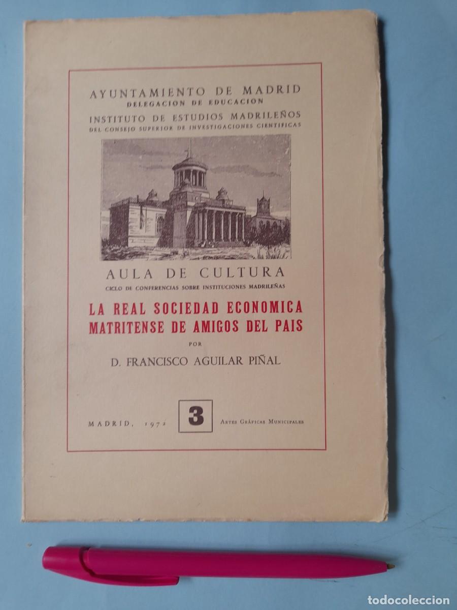 Libros de segunda mano: La Real Sociedad Econ&oacute;mica Matritense de Amigos del Pa&iacute;s. Aguilar Pi&ntilde;al. Inst Estud Madrile&ntilde;os 1972