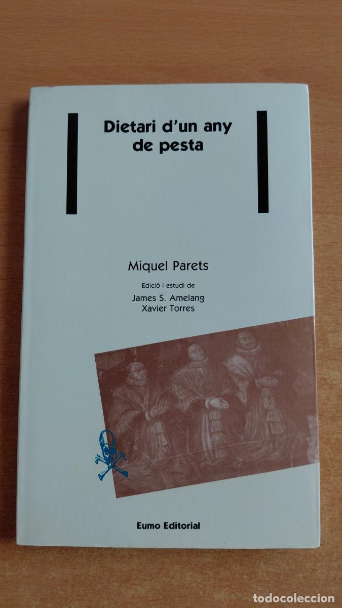 Libros de segunda mano: Miquel Parets - Dietari d'un any de pesta Barcelona 1651. Edici&oacute; J.S. Amelang i X. Torres - Eumo