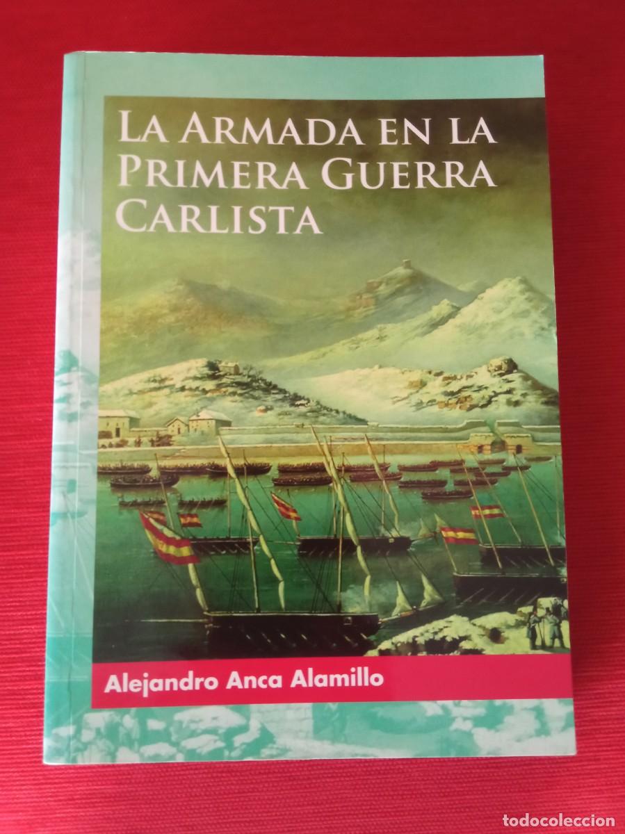 Libros de segunda mano: La Armada en la primera Guerra Carlista. Alejandro Anca Alamillo