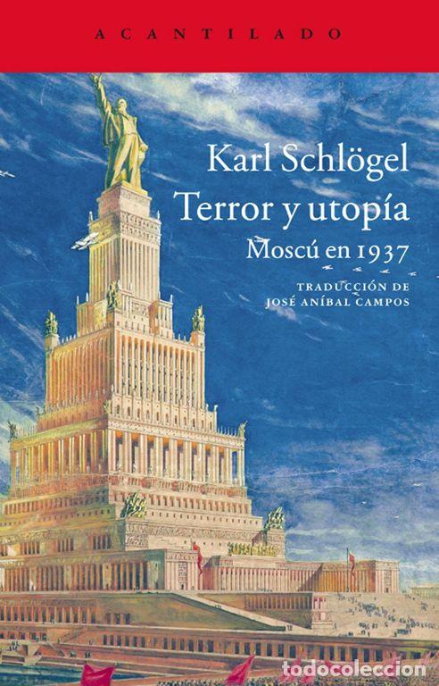 Libros de segunda mano: Terror y utop&iacute;a. Mosc&uacute; en 1937. - Schl&ouml;gel, Karl.