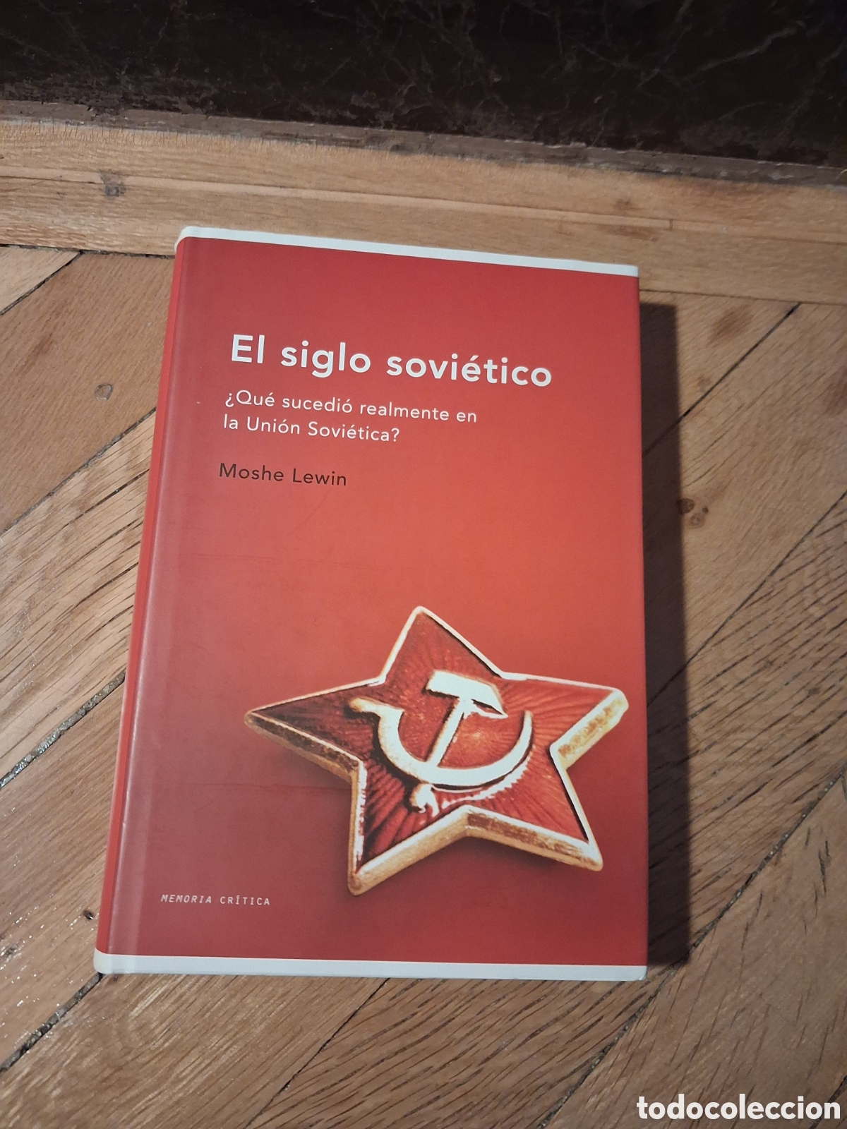 Libros de segunda mano: El siglo sovi&eacute;tico. Qu&eacute; sucedi&oacute; realmente en la Uni&oacute;n Sovi&eacute;tica, Moshe Lewin