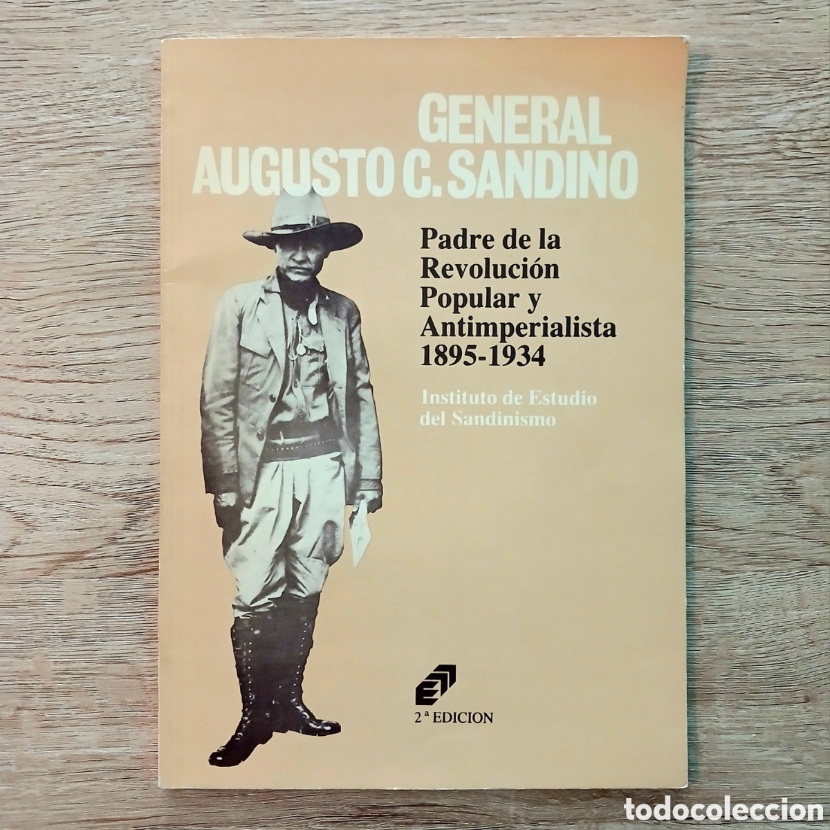 Libros de segunda mano: General Augusto C. Sandino: Padre de la Revoluci&oacute;n Popular y Antimperialista 1895-1934