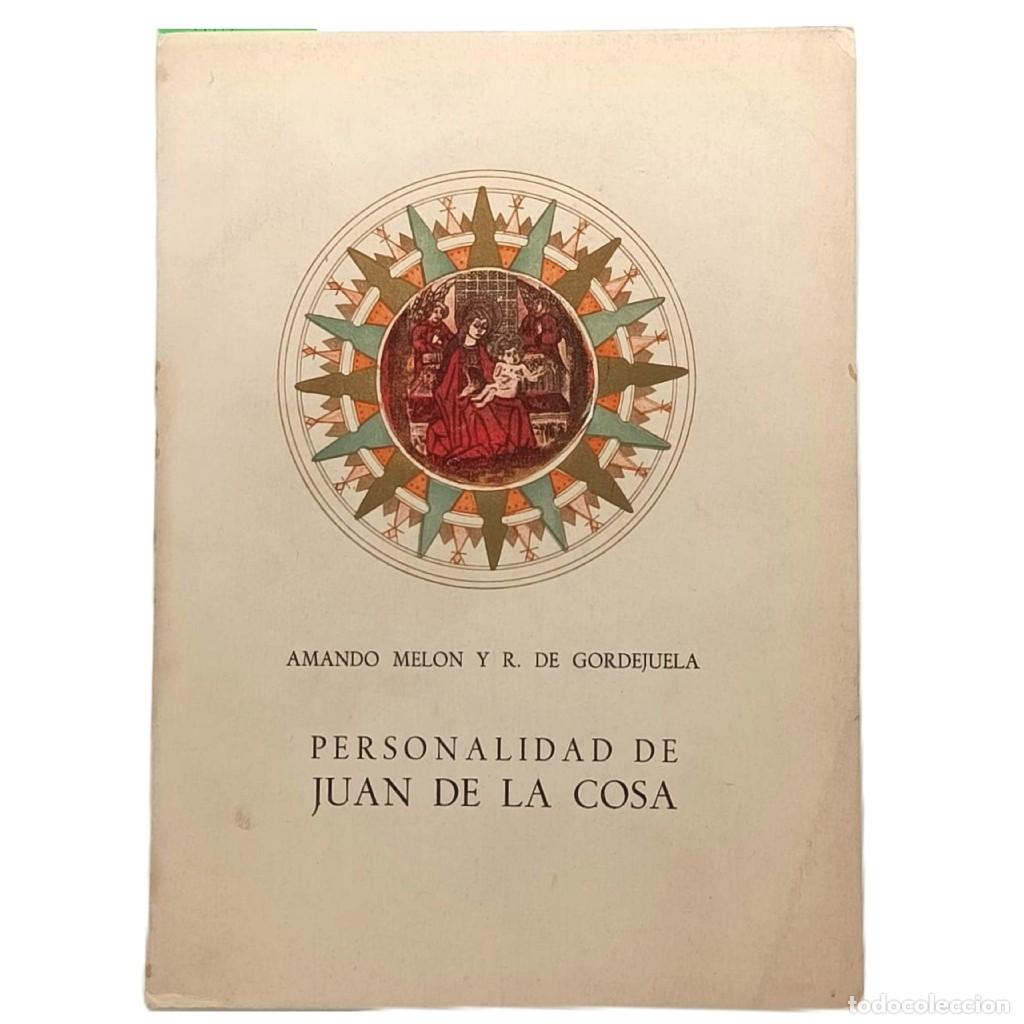 Libros de segunda mano: PERSONALIDAD DE JUAN DE LA COSA. Mel&oacute;n, Amando/ Gordejuela, R. de
