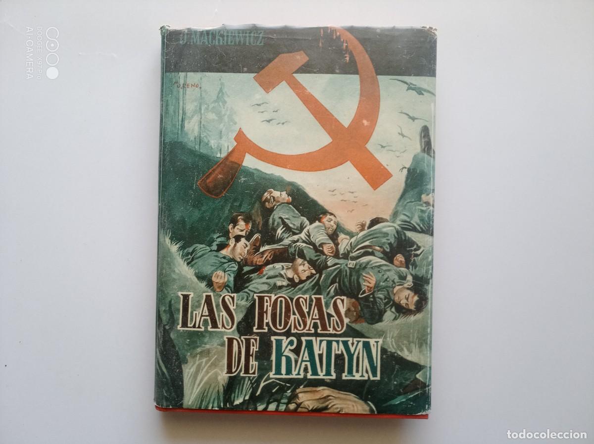 Libros de segunda mano: JOSEPH MACKIEVICZ. LAS FOSAS DE KATYN. 1957.