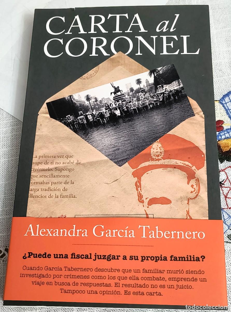 Libros de segunda mano: LIBRO | CARTA AL CORONEL - ALEXANDRA GARC&Iacute;A TABERNERO