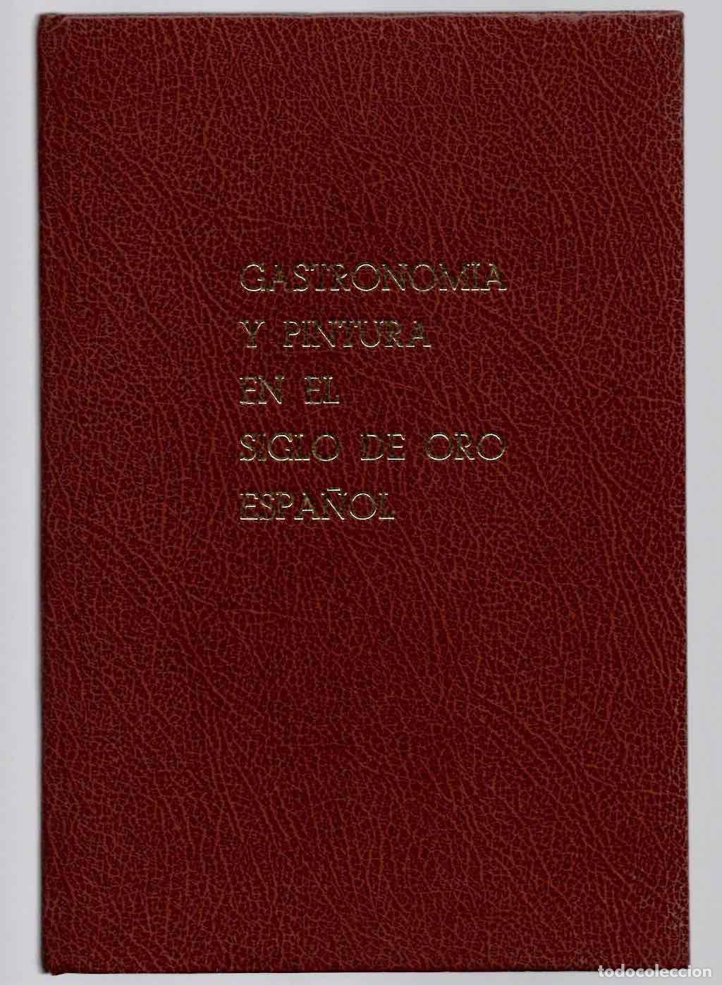 Libros de segunda mano: GASTRONOMIA Y PINTURA EN EL SIGLO DE ORO ESPA&Ntilde;OL. DISCURSO DE FERNANDO DE YBARRA, MADRID 1984