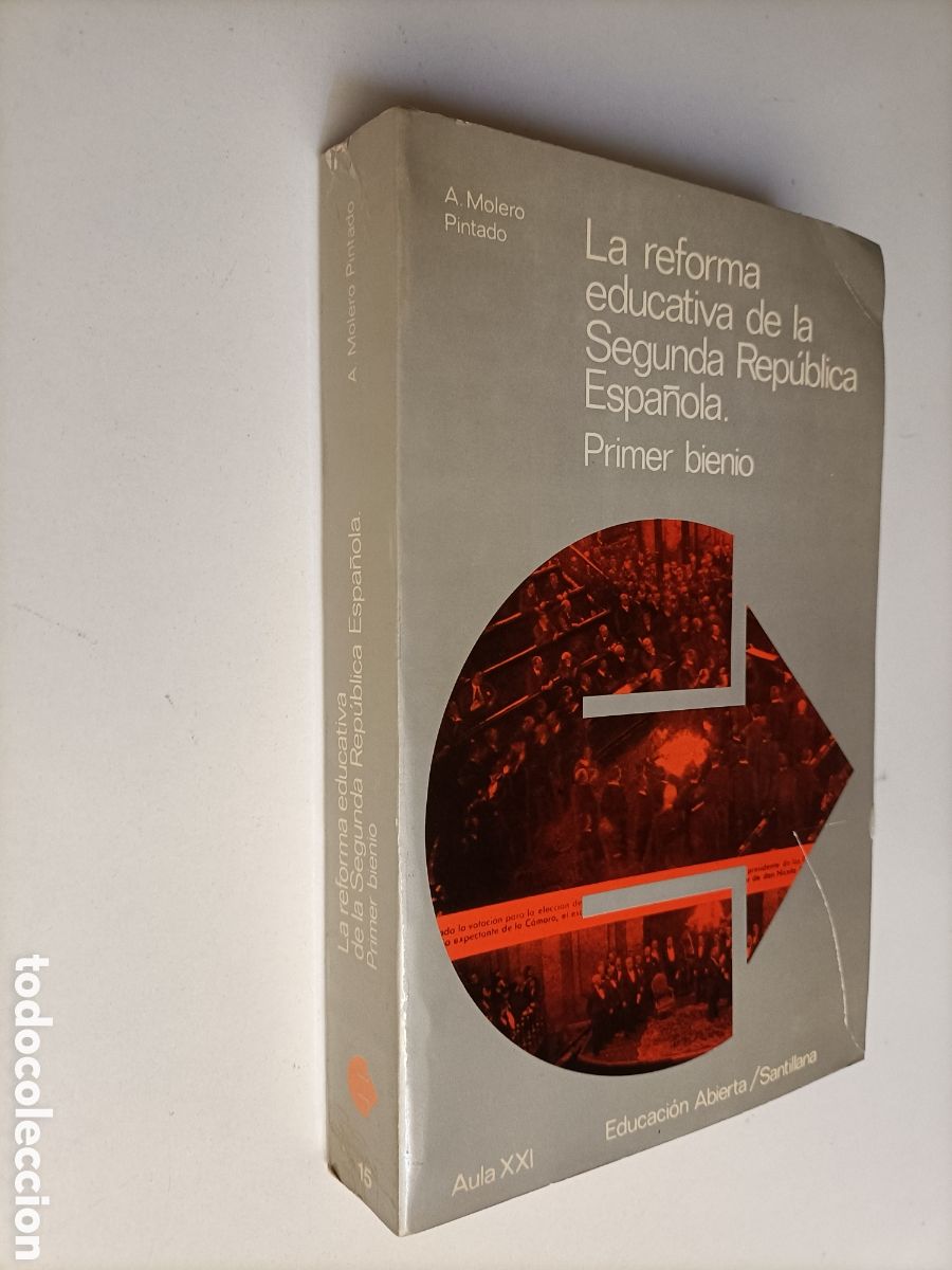 Gebrauchte B&uuml;cher: La reforma educativa de la segunda Rep&uacute;blica espa&ntilde;ola. Primer bienio Antonio Molero Historia siglo X