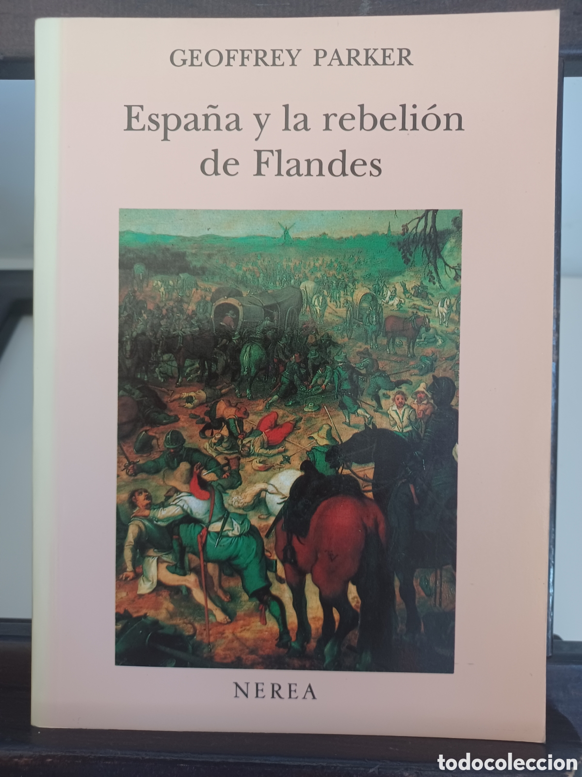 Libros de segunda mano: Espa&ntilde;a y la rebeli&oacute;n de Flandes/ Geoffrey Parker/ Nerea, 1989