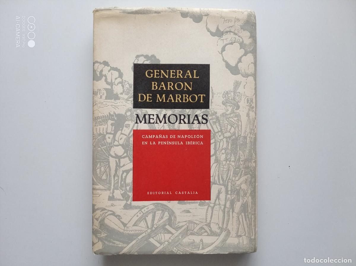 Libros de segunda mano: GENERAL BARON DE MARBOT. MEMORIAS.CAMPA&Ntilde;AS DE NAPOLEON EN LA PENINSULA IBERICA.1965. FOLIO.ILUSTRADO