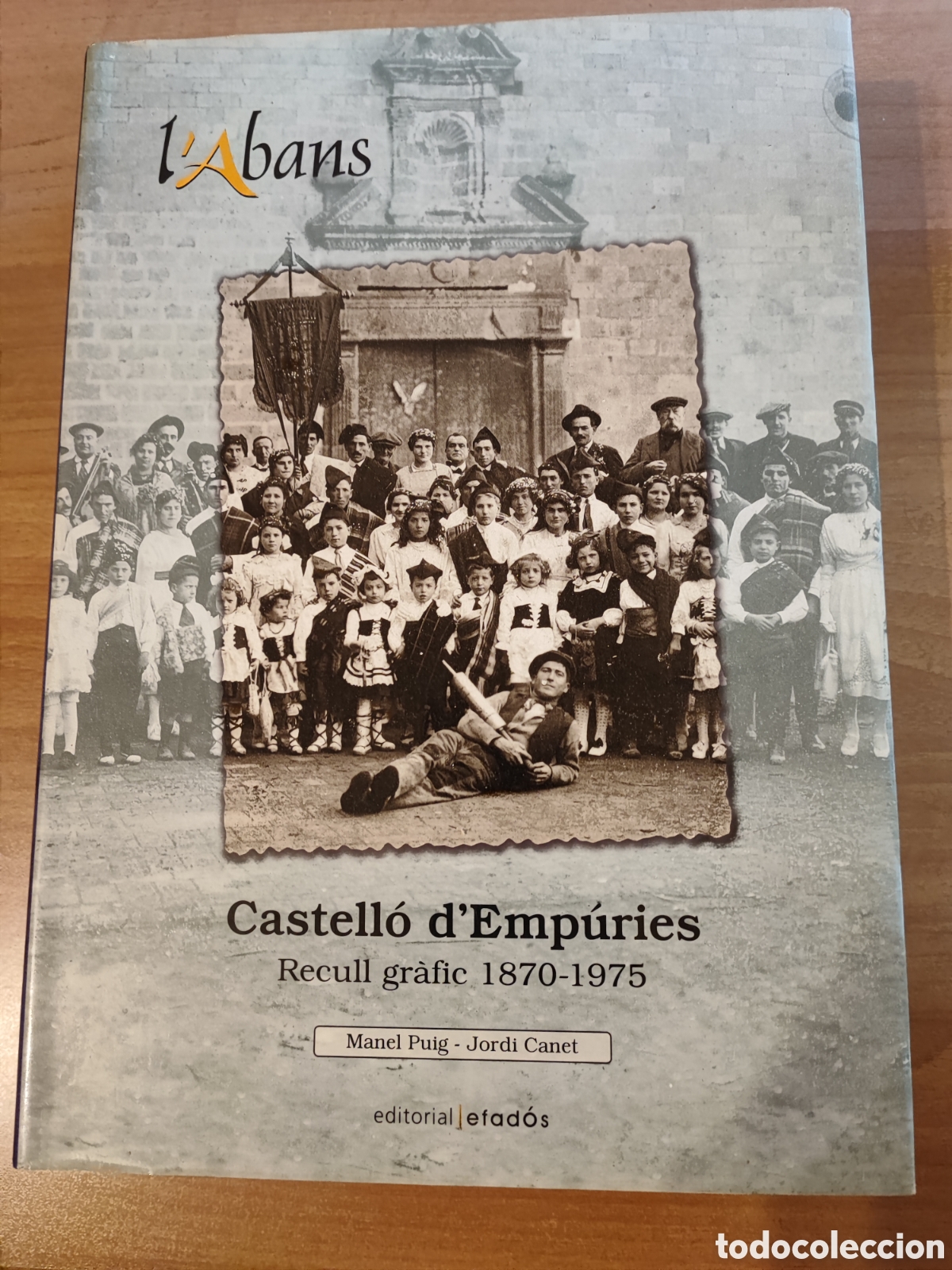 Libros de segunda mano: L'ABANS DE CASTELL&Oacute; D'EMP&Uacute;RIES. RECULL GR&Agrave;FIC 1870-1975