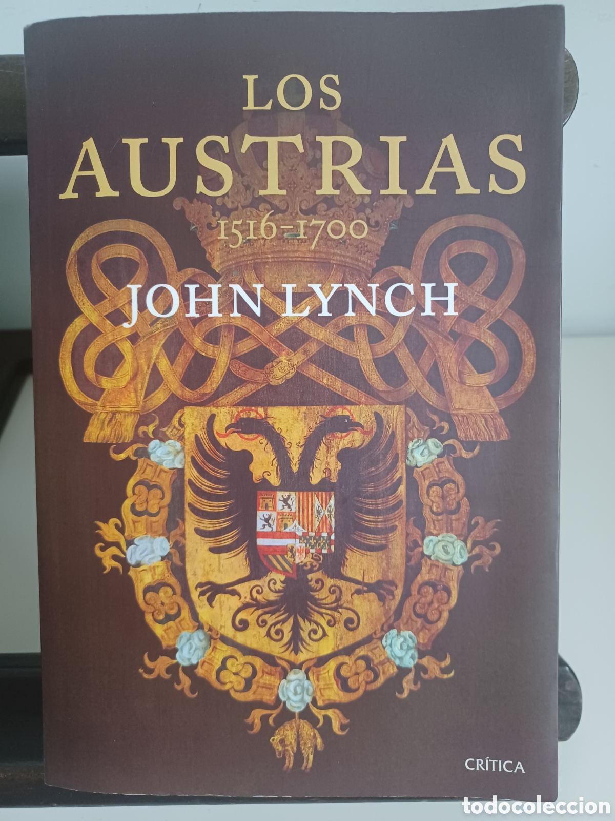 Libros de segunda mano: Los Austrias 1516-1700/ John Lynch/ Cr&iacute;tica, 2010