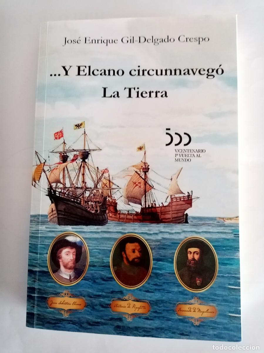 Libros de segunda mano: Y EL CANO CIRCUNNAVEG&Oacute; LA TIERRA .Jos&eacute; Enrique Gil - Delgado Crespo (