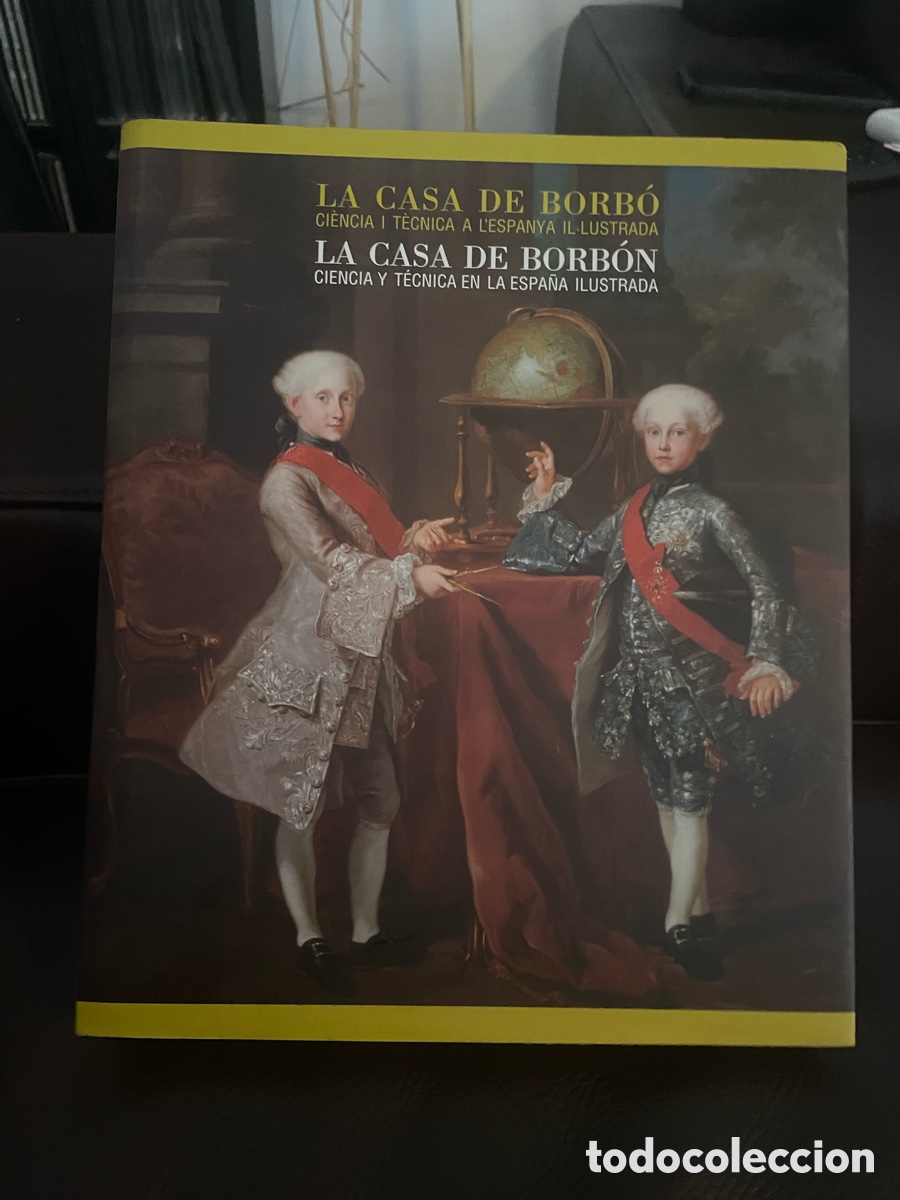 Libros de segunda mano: La Casa de Borb&oacute;n: ciencia y t&eacute;cnica en la Espa&ntilde;a