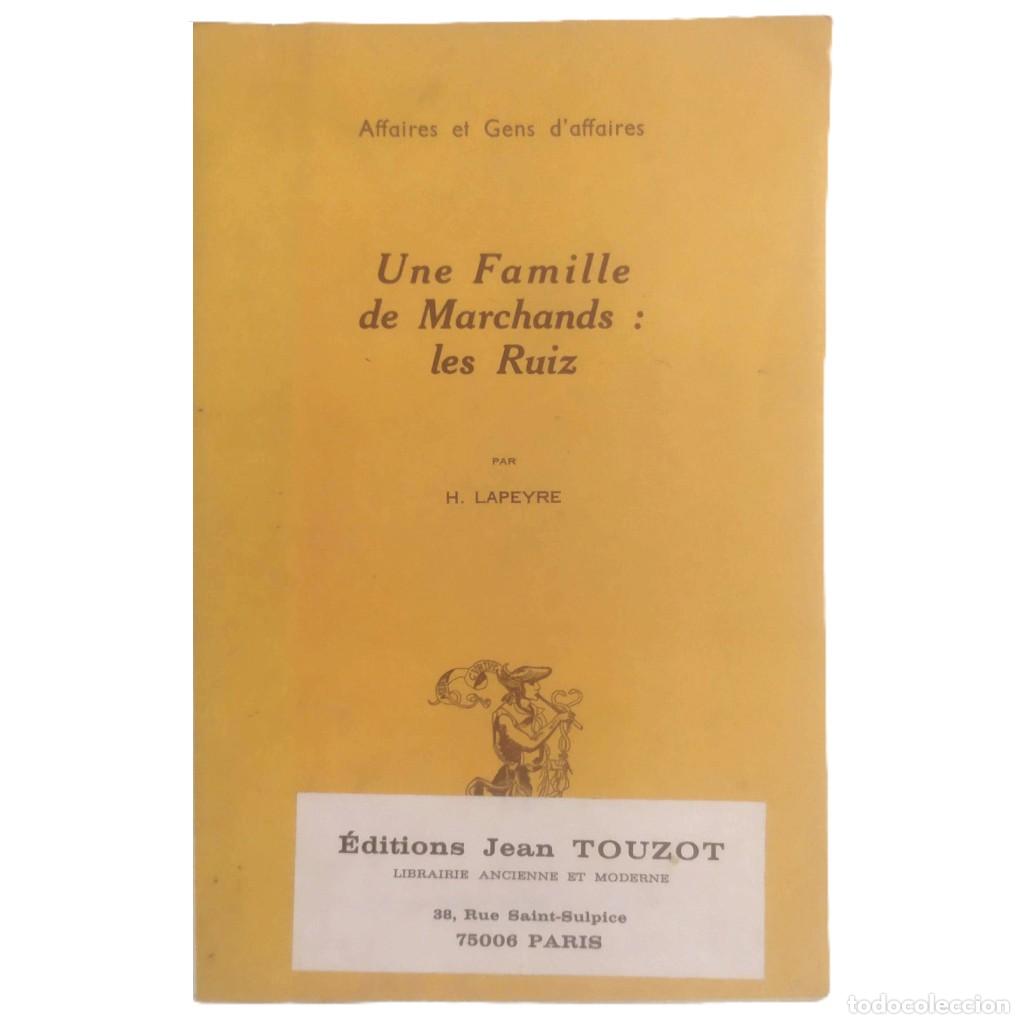Libros de segunda mano: UNE FAMILLE DE MARCHANDS: LES RUIZ. Lapeyre, Henri