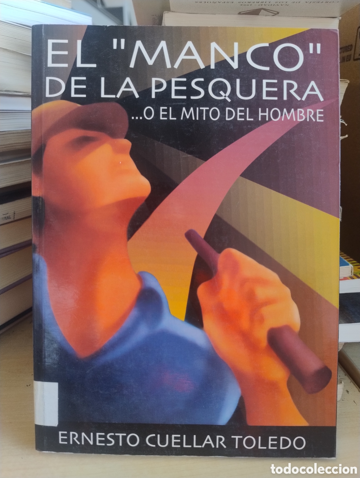 Libros de segunda mano: El &rdquo;Manco&rdquo; de La Pesquera... o el mito del hombre.
