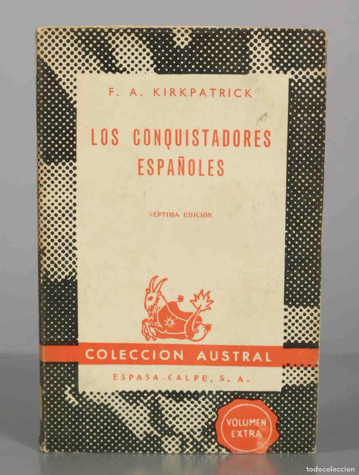 Libros de segunda mano: Los conquistadores espa&ntilde;oles - F. A. Kirkpatrick - Editorial Espasa-Calpe