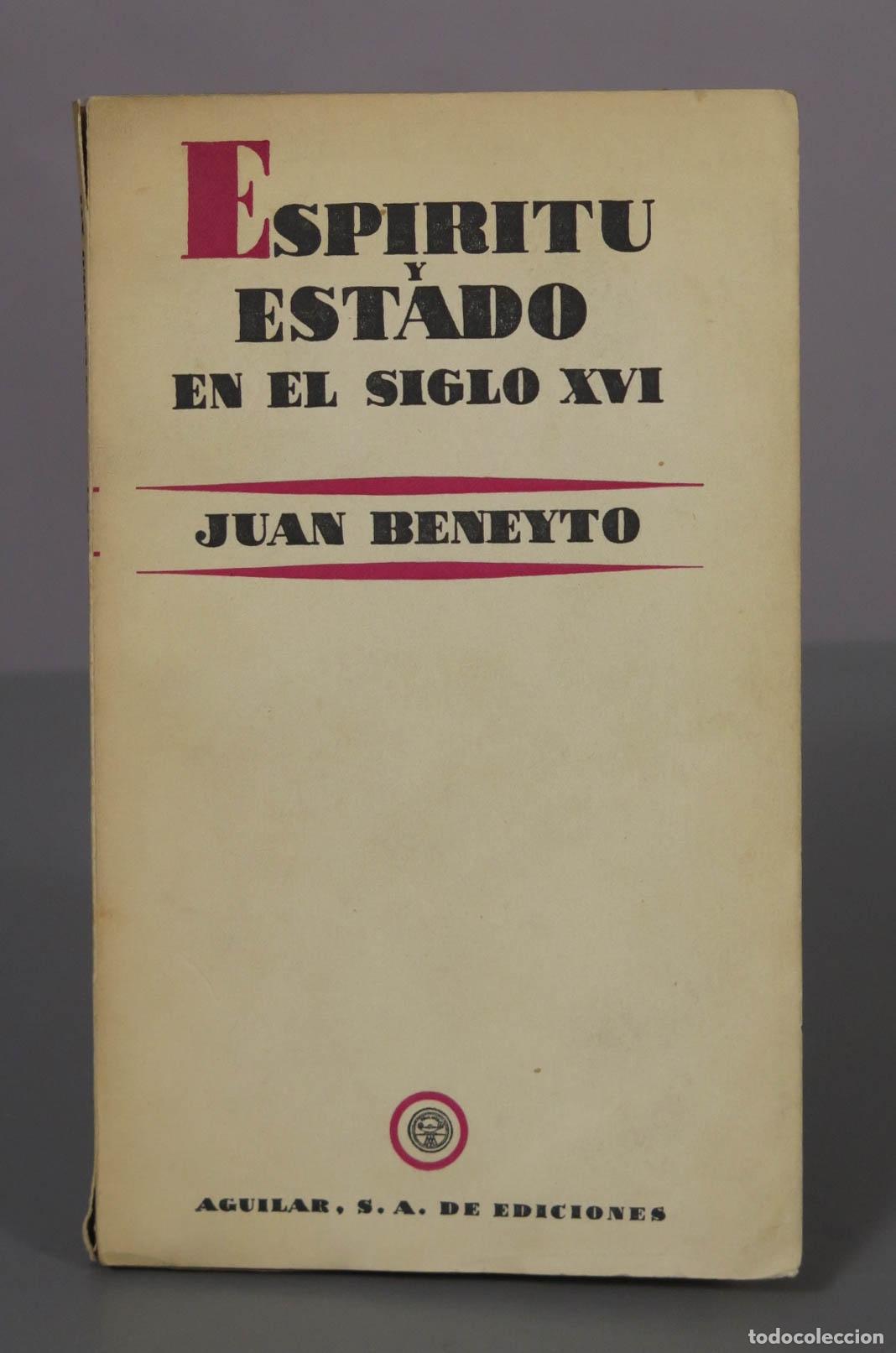 Libros de segunda mano: ESP&Iacute;RITU Y ESTADO EN EL SIGLO XVI. BENEYTO, JUAN.