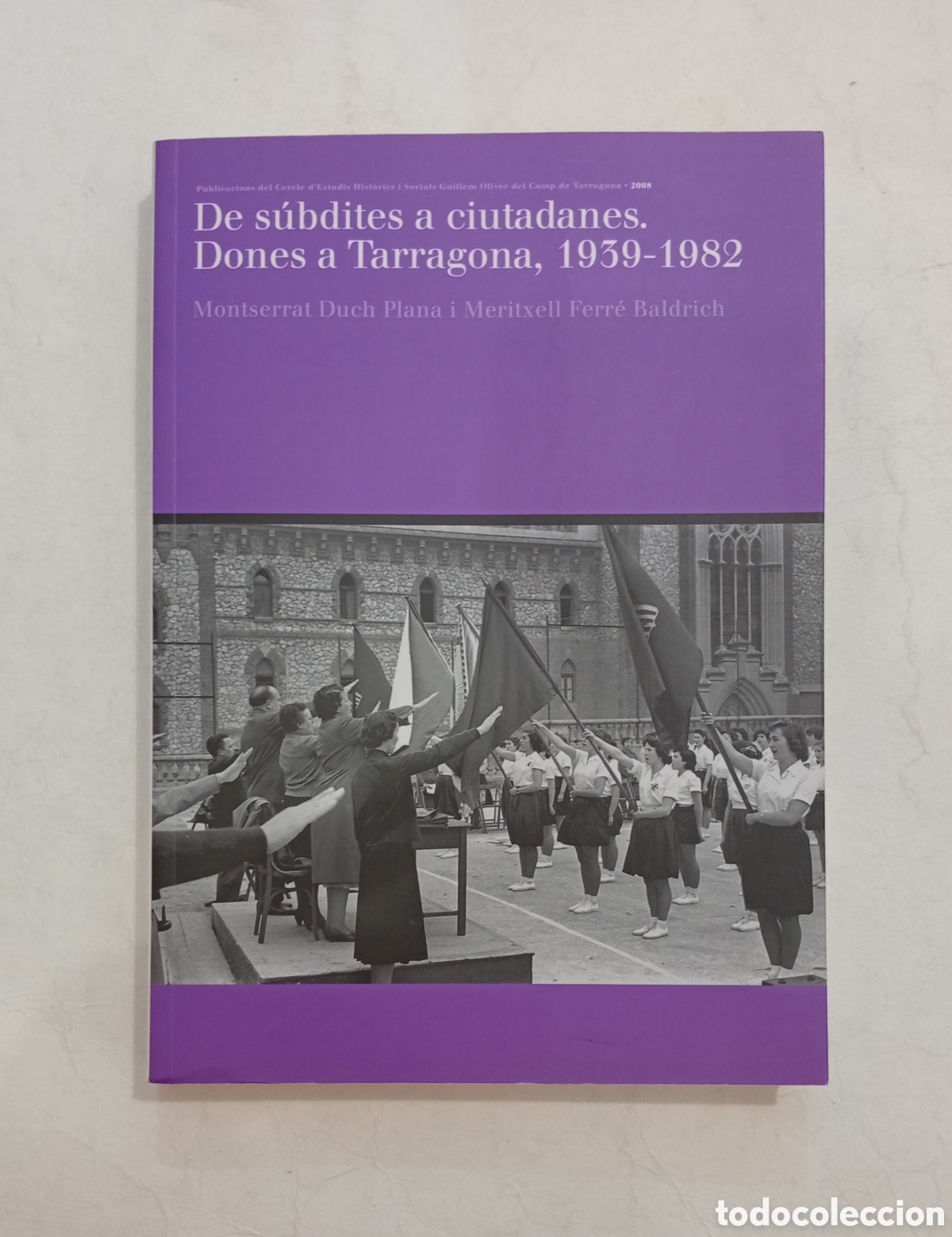 Libros de segunda mano: De s&uacute;bdites a ciutadanes Dones a Tarragona 1939-1982