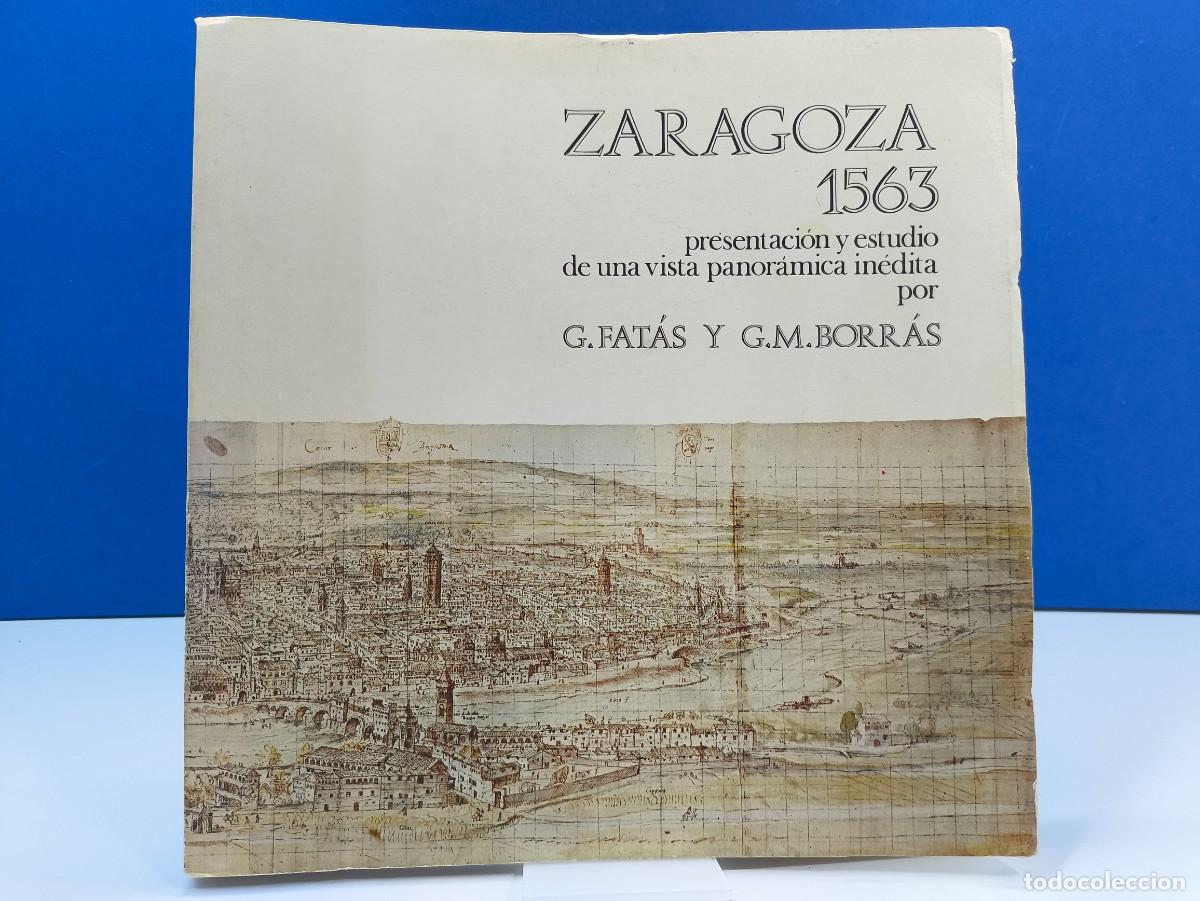 Libros de segunda mano: ZARAGOZA 1563 / G. FAT&Aacute;S y G.M. BORR&Aacute;S / 1974.