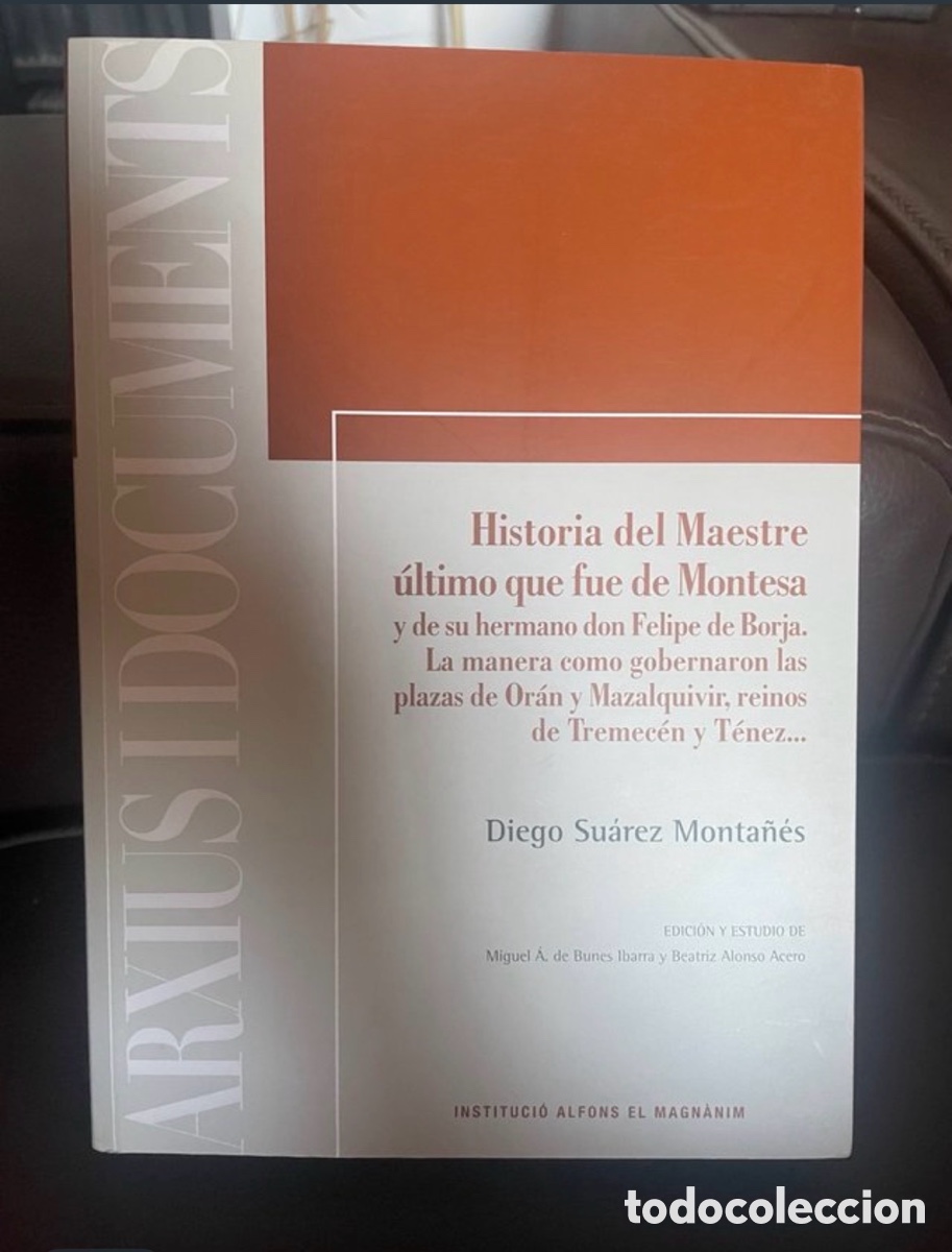 Libros de segunda mano: Historia del maestre &uacute;ltimo que fue de Montesa y de su hermano don Felipe de Borja