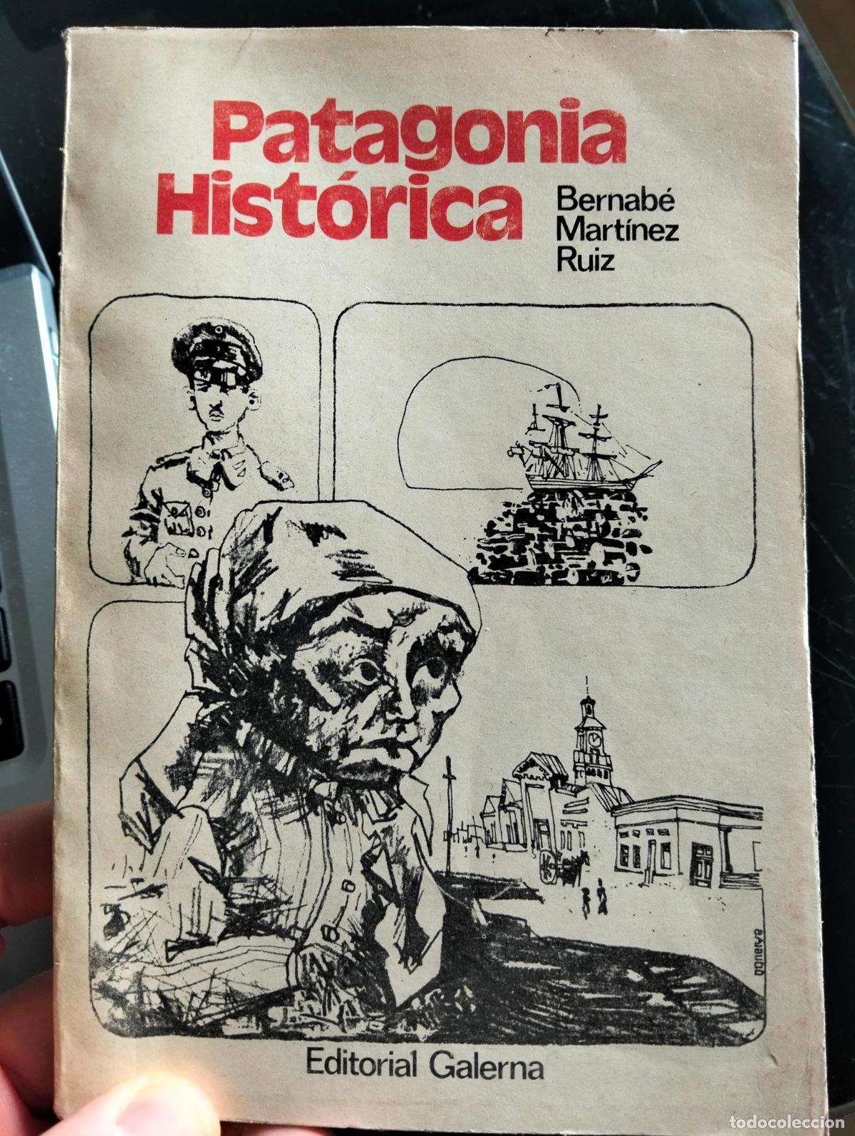 Libros de segunda mano: Raro. Historia de America. Patagonia Historica. Bernabe Martinez, ed. Galerna, 1976 L55