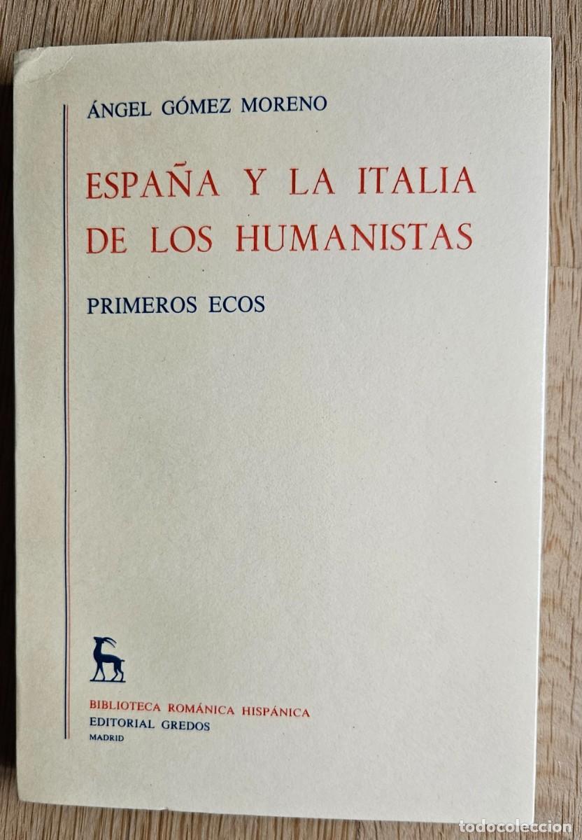Libros de segunda mano: Espa&ntilde;a y la Italia de los humanistas Angel Ga&oacute;mez Moreno