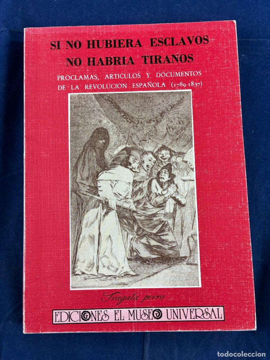 Libros de segunda mano: Si no hubiera esclavos, No habr&iacute;a Tiranos Juan Francisco Fuentes 1988 El Museo Universal Buen estado