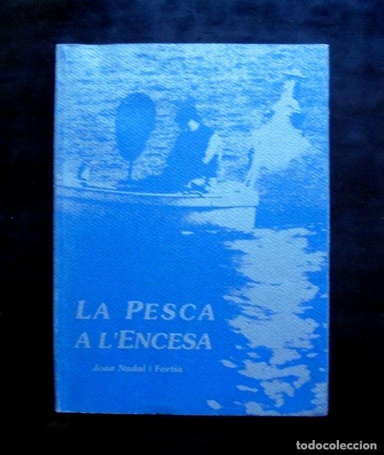 Libros de segunda mano: La pesca a l&rsquo;encesa Joan Nadal i Forti&agrave; 1991 1&ordf; ed. Carles Vall&egrave;s, editor, Figueres