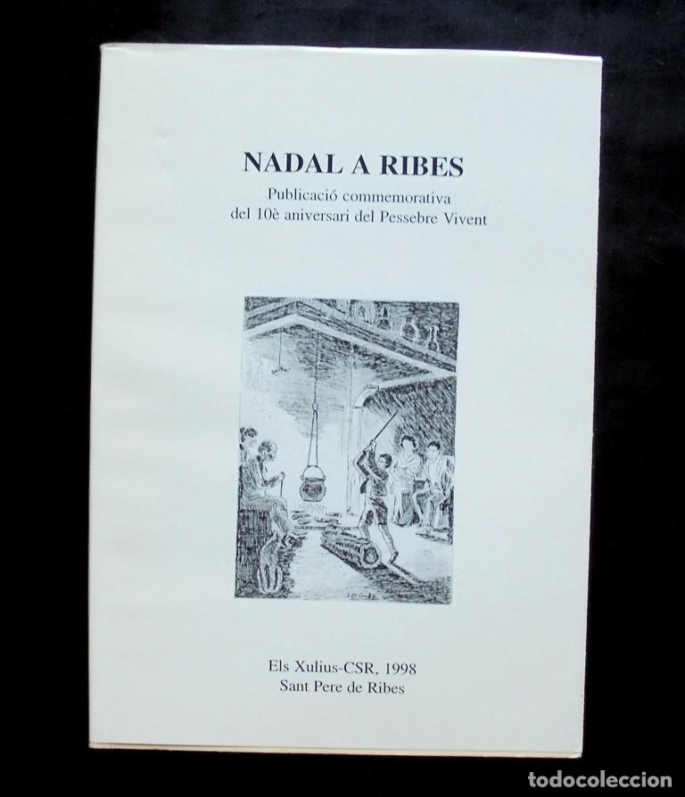 Libros de segunda mano: Nadal a Ribes 1998 10&egrave; aniversari del Pessebre Vivent Sant Pere de Ribes, Els Xulius-CSR.