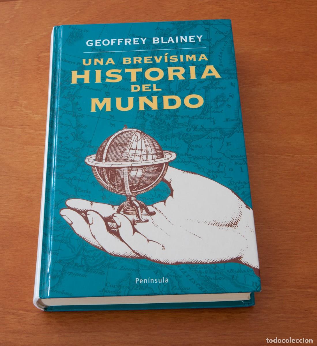 Libros de segunda mano: UNA BREV&Iacute;SIMA HISTORIA DEL MUNDO GEOFFREY BLAINEY Primera Edici&oacute;n septiembre 2007 PENINSULA