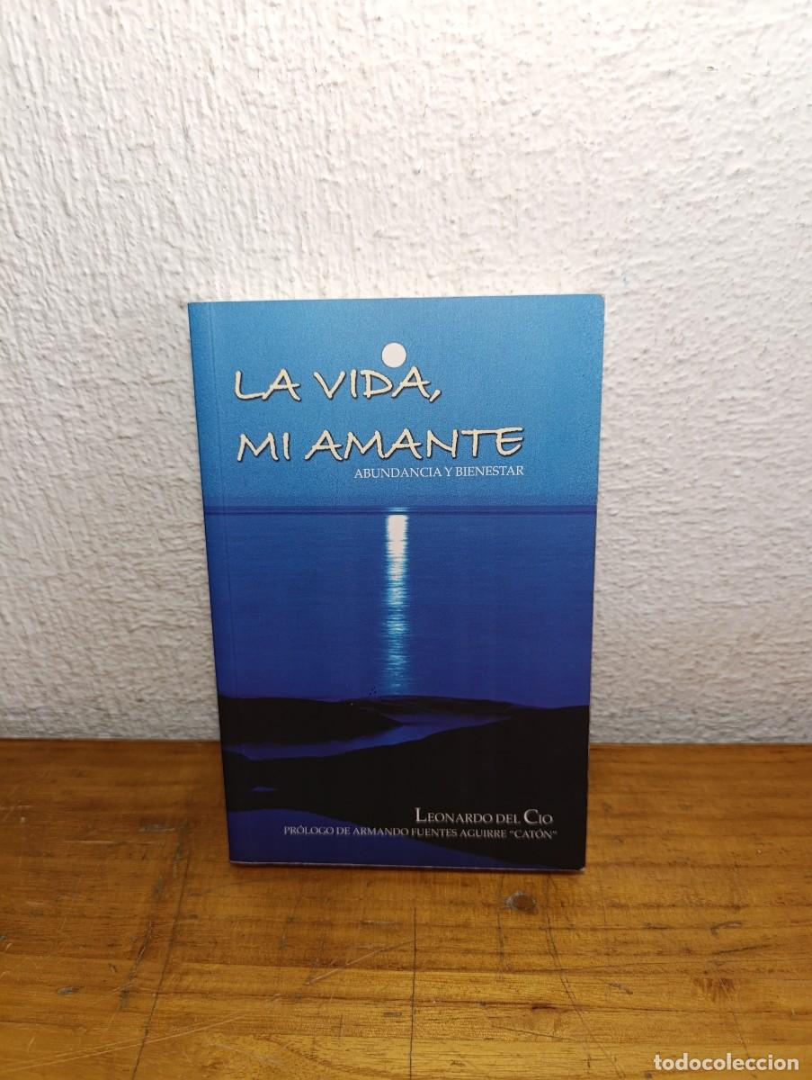 Libros de segunda mano: La Vida, Mi Amante - Leonardo del Cio 2006