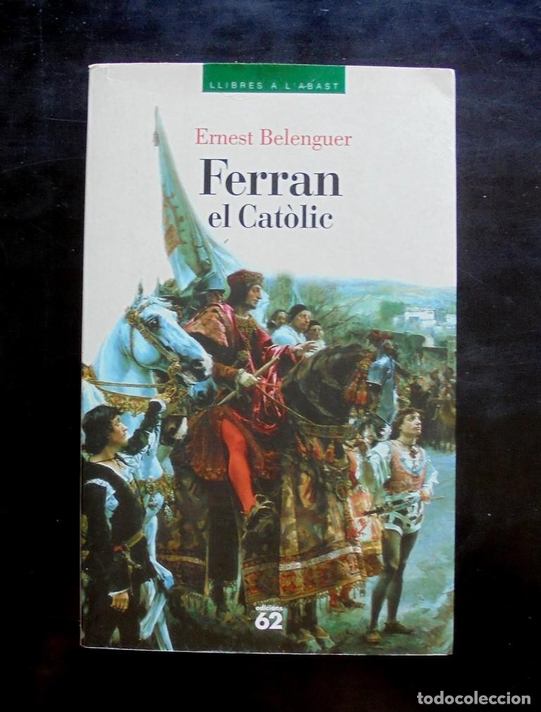 Libros de segunda mano: Ferran el Cat&ograve;lic Ernest Belenguer 1999 impecable 1a ed.