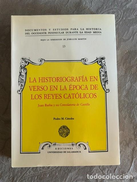 Libros de segunda mano: La Historiograf&iacute;a en verso en la &eacute;poca de los Reyes Cat&oacute;licos. Pedro M. C&aacute;tedra.