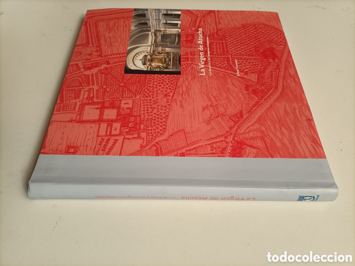 Gebrauchte B&uuml;cher: La Virgen de Atocha. Los Austrias y las im&aacute;genes milagrosas