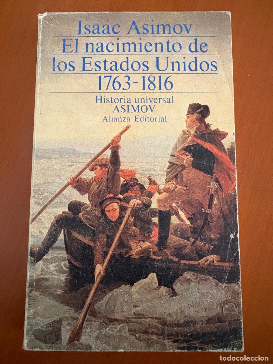 Libros de segunda mano: El nacimiento de los Estados Unidos, 1763-1816.- Asimov, Isaac