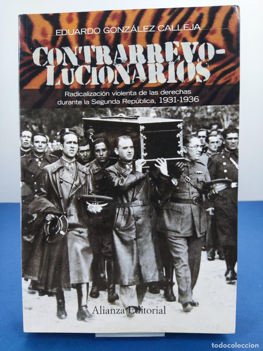 Libros de segunda mano: CONTRARREVOLUCIONARIOS / EDUARDO GONZ&Aacute;LEZ CALLEJA / 3&ordf;Reimpresi&oacute;n. 2022. ALIANZA
