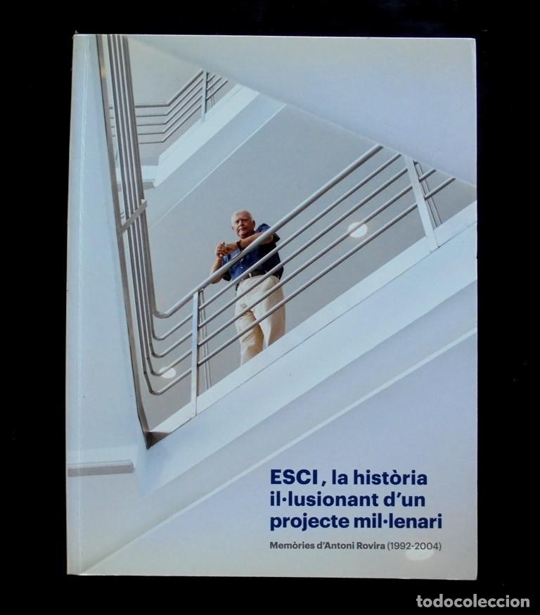Libros de segunda mano: ESCI, la hist&ograve;ria il&middot;lusionant d&rsquo;un projecte mil&middot;lenari Mem&ograve;ries d&rsquo;Antoni Rovira 1992-2004 impecable
