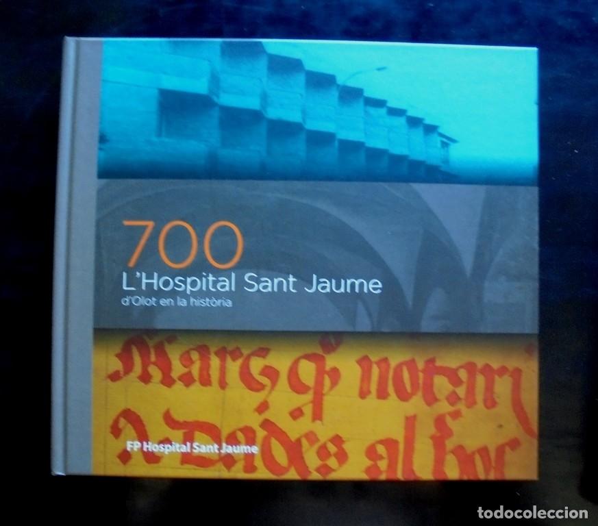 Libros de segunda mano: 700. L&rsquo;Hospital Sant Jaume d&rsquo;Olot en la hist&ograve;ria 2010 impecable 1a ed.