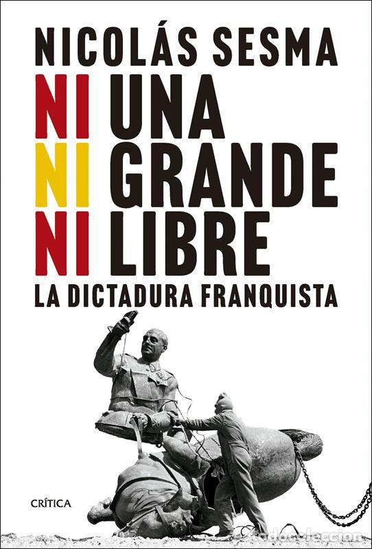 Libros de segunda mano: Ni una, ni grande, ni libre. - Nicol&aacute;s Sesma.