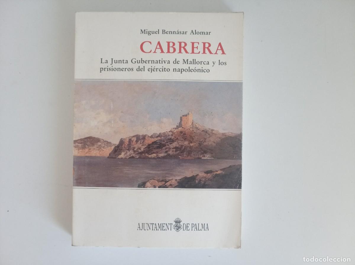 Libros de segunda mano: BENN&Aacute;SAR. CABRERA. LA JUNTA GOBERNATIVA DE MALLORCA Y LOS PRISIONEROS DEL EJERCITO NAPOLEONICO. 1988