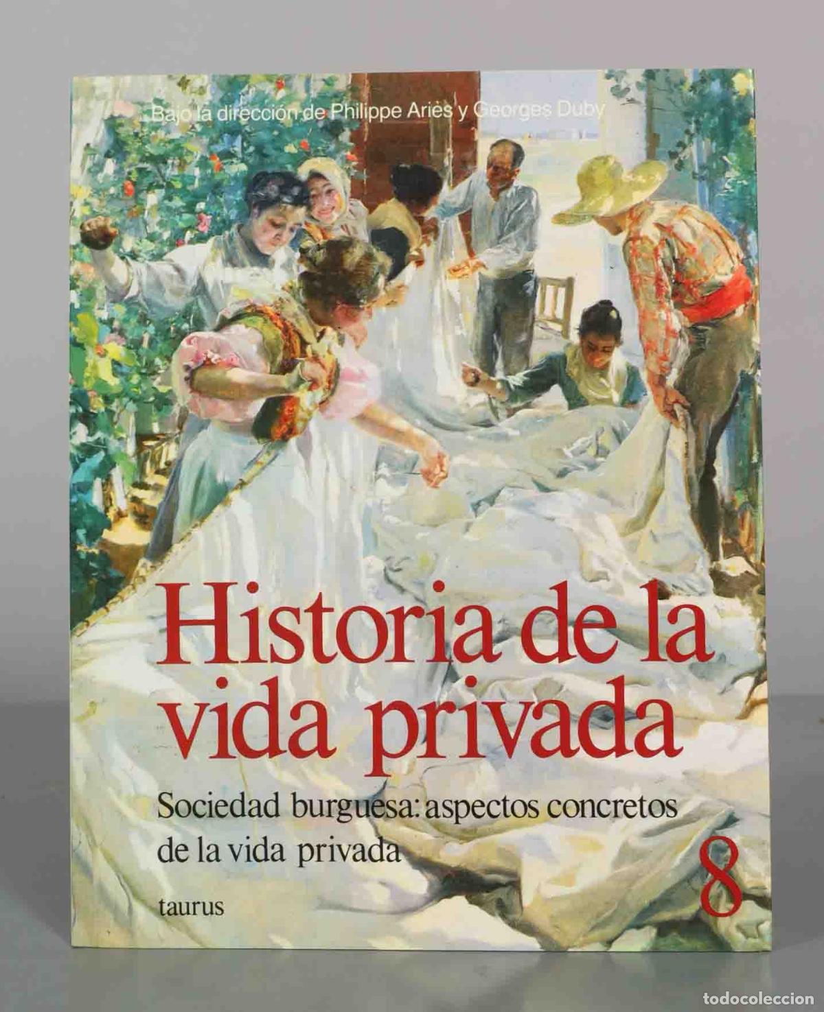 Libros de segunda mano: Historia de la vida privada, Volumen 8: Sociedad burguesa: aspectos concretos de la vida privada - P