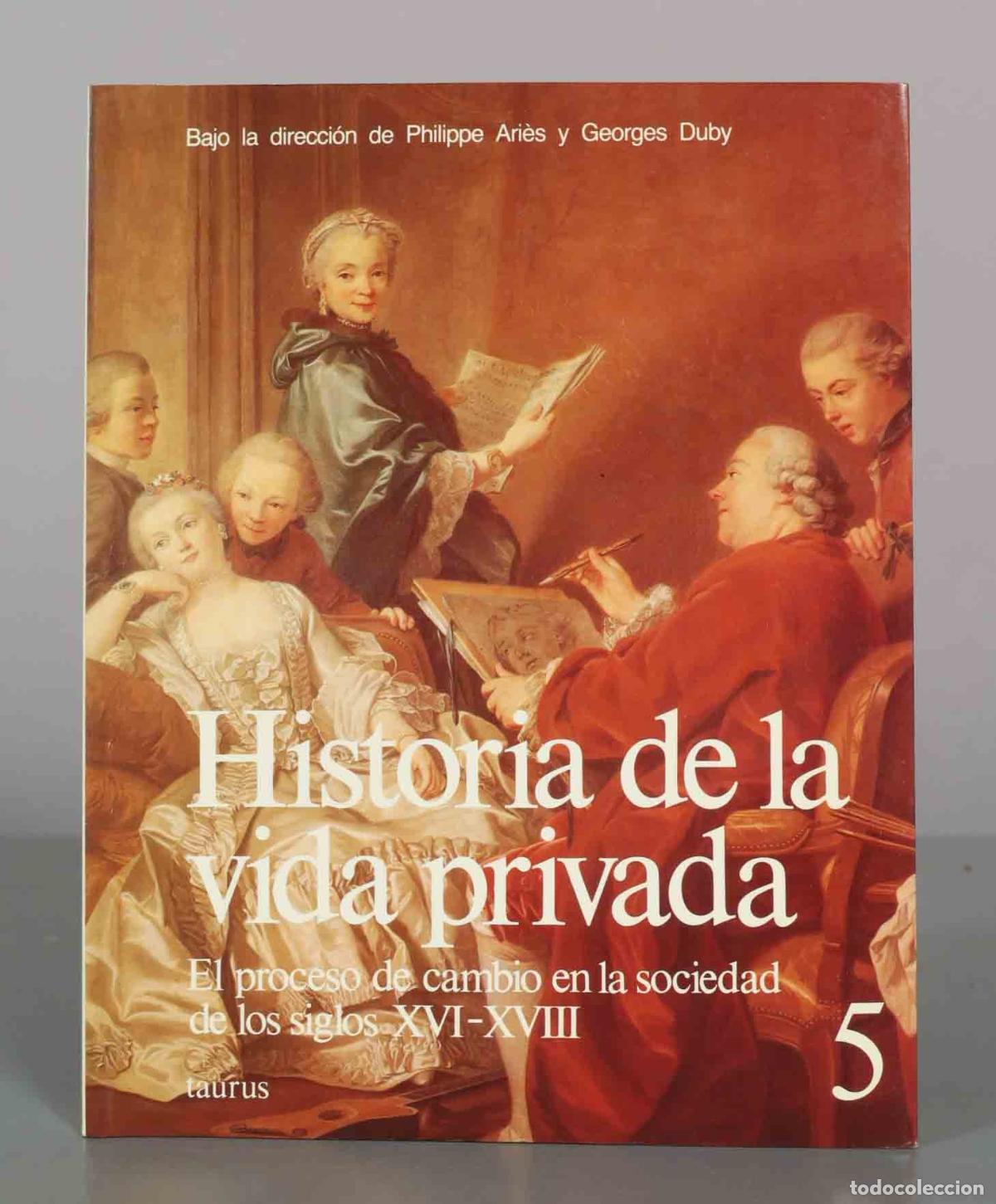 Libros de segunda mano: Historia de la vida privada: El proceso de cambio en la sociedad de los siglos XVI-XVIII (Tomo 5) -