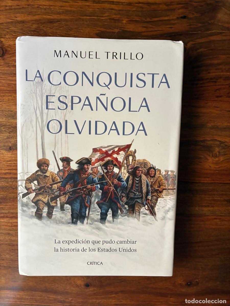 Libros de segunda mano: La conquista espa&ntilde;ola olvidada. Manuel Trillo. Crtica. La expedici&oacute;n a los EE.UU.