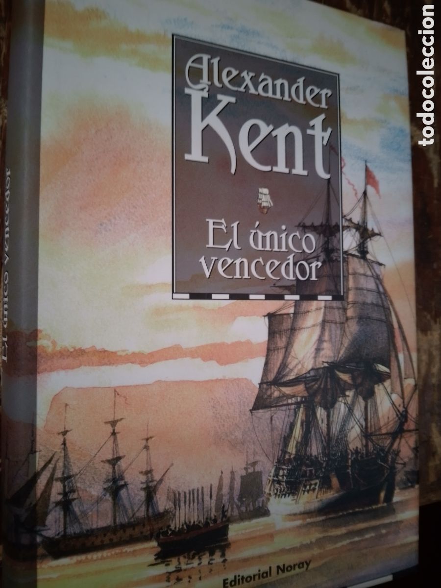 Libros de segunda mano: EL UNICO VENCEDOR. KENT, ALEXANDER. NORAY. BARCELONA. 2007