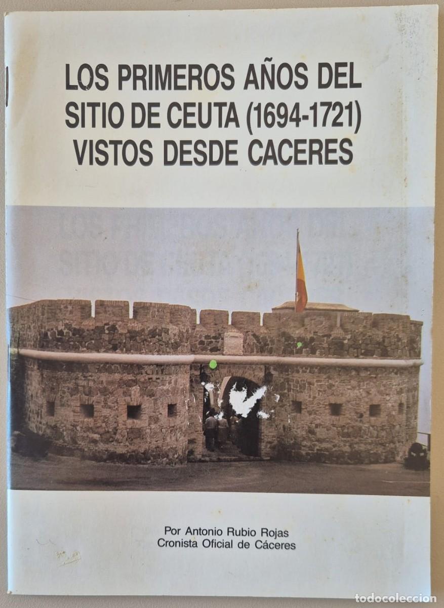 Libros de segunda mano: Los primeros a&ntilde;os del sitio de Ceuta (1694-1721) vistos desde C&aacute;ceres